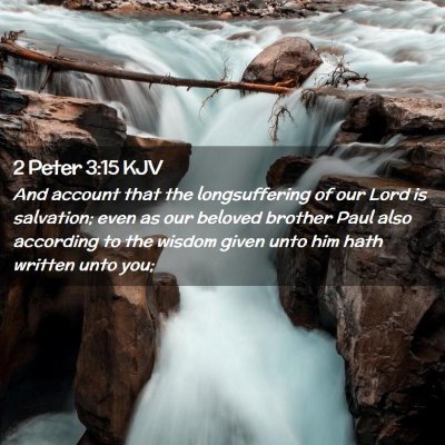 Picture 02 - 2 Peter 3:15 KJV - And account that the longsuffering of our Lord is - Bible Verse Picture