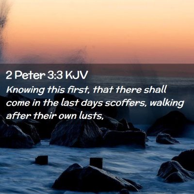 Picture 02 - 2 Peter 3:3 KJV - Knowing this first, that there shall come in the - Bible Verse Picture