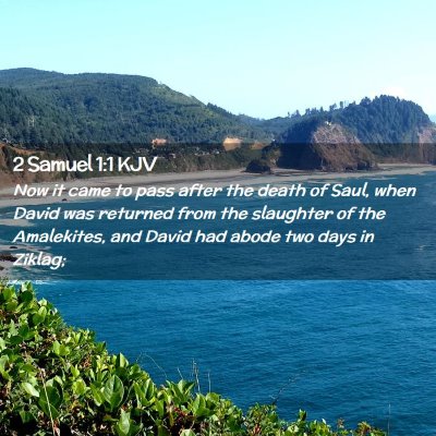 Picture 02 - 2 Samuel 1:1 KJV - Now it came to pass after the death of Saul, when - Bible Verse Picture