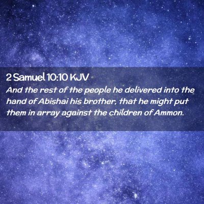 Picture 02 - 2 Samuel 10:10 KJV - And the rest of the people he delivered into the - Bible Verse Picture