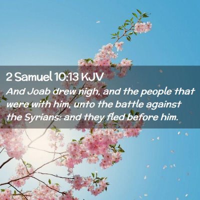Picture 02 - 2 Samuel 10:13 KJV - And Joab drew nigh, and the people that were with - Bible Verse Picture
