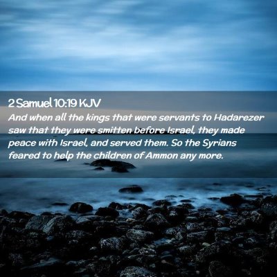Picture 02 - 2 Samuel 10:19 KJV - And when all the kings that were servants to - Bible Verse Picture