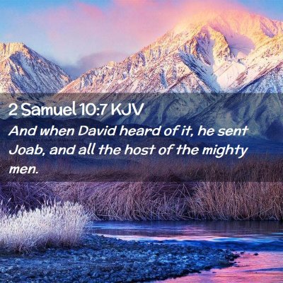 Picture 02 - 2 Samuel 10:7 KJV - And when David heard of it, he sent Joab, and all - Bible Verse Picture