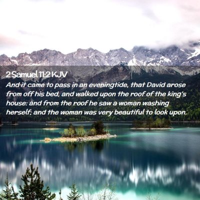 Picture 02 - 2 Samuel 11:2 KJV - And it came to pass in an eveningtide, that David - Bible Verse Picture