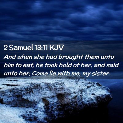 Picture 02 - 2 Samuel 13:11 KJV - And when she had brought them unto him to eat, he - Bible Verse Picture