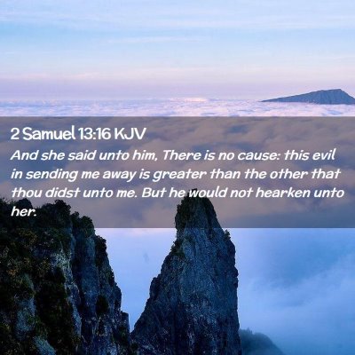 Picture 02 - 2 Samuel 13:16 KJV - And she said unto him, There is no cause: this - Bible Verse Picture
