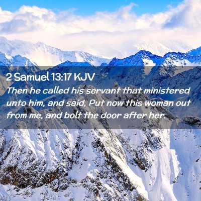 Picture 02 - 2 Samuel 13:17 KJV - Then he called his servant that ministered unto - Bible Verse Picture