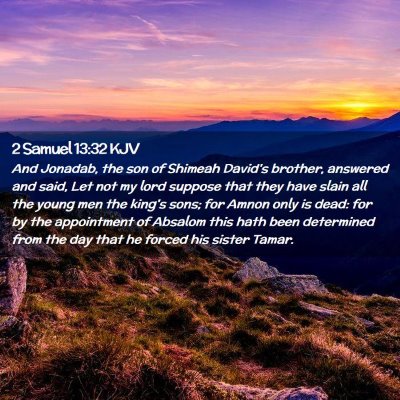 Picture 02 - 2 Samuel 13:32 KJV - And Jonadab, the son of Shimeah David's brother, - Bible Verse Picture