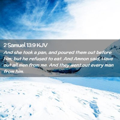 Picture 02 - 2 Samuel 13:9 KJV - And she took a pan, and poured them out before - Bible Verse Picture
