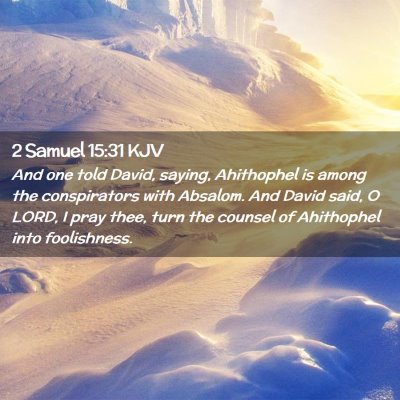 Picture 02 - 2 Samuel 15:31 KJV - And one told David, saying, Ahithophel is among - Bible Verse Picture