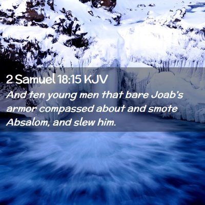 Picture 02 - 2 Samuel 18:15 KJV - And ten young men that bare Joab's armor - Bible Verse Picture