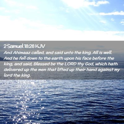 Picture 02 - 2 Samuel 18:28 KJV - And Ahimaaz called, and said unto the king, All - Bible Verse Picture