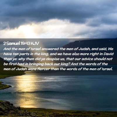 Picture 02 - 2 Samuel 19:43 KJV - And the men of Israel answered the men of Judah, - Bible Verse Picture