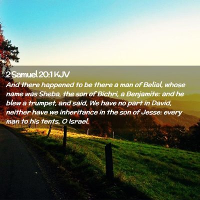 Picture 02 - 2 Samuel 20:1 KJV - And there happened to be there a man of Belial, - Bible Verse Picture