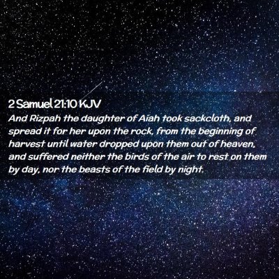 Picture 02 - 2 Samuel 21:10 KJV - And Rizpah the daughter of Aiah took sackcloth, - Bible Verse Picture