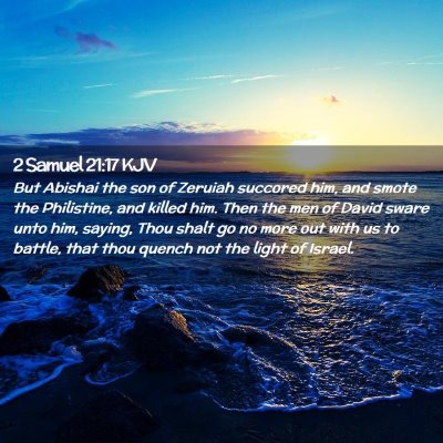 Picture 02 - 2 Samuel 21:17 KJV - But Abishai the son of Zeruiah succored him, and - Bible Verse Picture