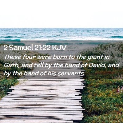 Picture 02 - 2 Samuel 21:22 KJV - These four were born to the giant in Gath, and - Bible Verse Picture
