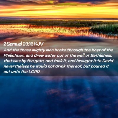 Picture 02 - 2 Samuel 23:16 KJV - And the three mighty men brake through the host - Bible Verse Picture