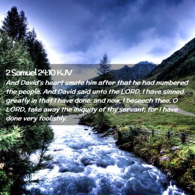 Picture 02 - 2 Samuel 24:10 KJV - And David's heart smote him after that he had - Bible Verse Picture