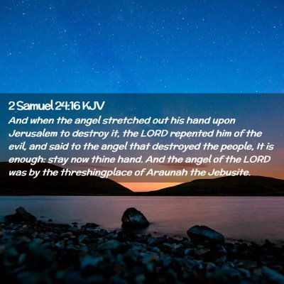Picture 02 - 2 Samuel 24:16 KJV - And when the angel stretched out his hand upon - Bible Verse Picture