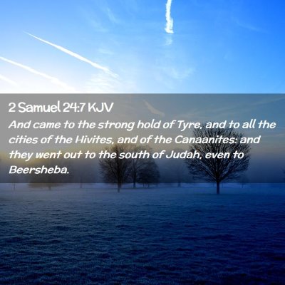 Picture 02 - 2 Samuel 24:7 KJV - And came to the strong hold of Tyre, and to all - Bible Verse Picture