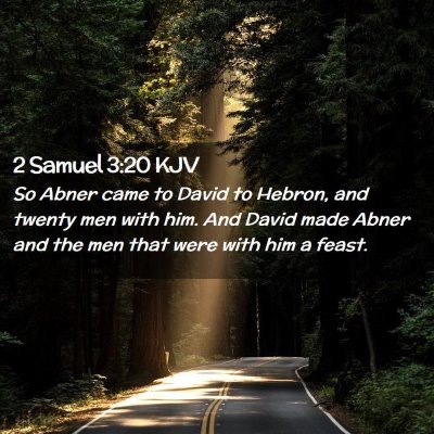 Picture 02 - 2 Samuel 3:20 KJV - So Abner came to David to Hebron, and twenty men - Bible Verse Picture