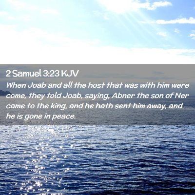 Picture 02 - 2 Samuel 3:23 KJV - When Joab and all the host that was with him were - Bible Verse Picture
