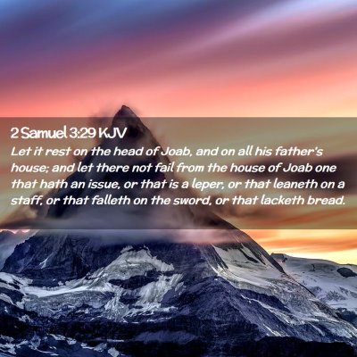 Picture 02 - 2 Samuel 3:29 KJV - Let it rest on the head of Joab, and on all his - Bible Verse Picture