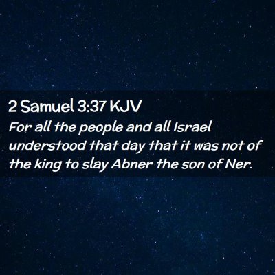 Picture 02 - 2 Samuel 3:37 KJV - For all the people and all Israel understood that - Bible Verse Picture