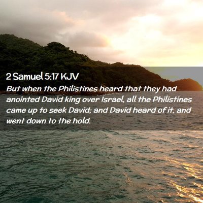 Picture 02 - 2 Samuel 5:17 KJV - But when the Philistines heard that they had - Bible Verse Picture