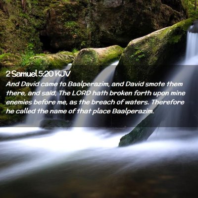 Picture 02 - 2 Samuel 5:20 KJV - And David came to Baalperazim, and David smote - Bible Verse Picture