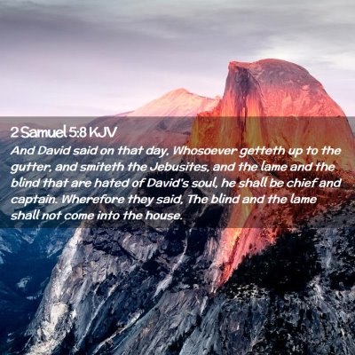 Picture 02 - 2 Samuel 5:8 KJV - And David said on that day, Whosoever getteth up - Bible Verse Picture