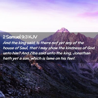 Picture 02 - 2 Samuel 9:3 KJV - And the king said, Is there not yet any of the - Bible Verse Picture