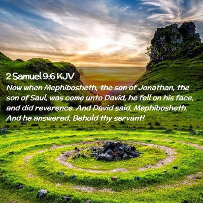 Picture 02 - 2 Samuel 9:6 KJV - Now when Mephibosheth, the son of Jonathan, the - Bible Verse Picture