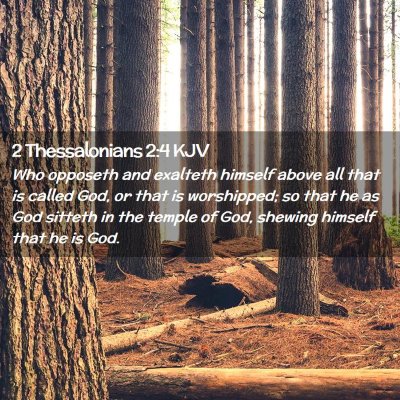 Picture 02 - 2 Thessalonians 2:4 KJV - Who opposeth and exalteth himself above all that - Bible Verse Picture
