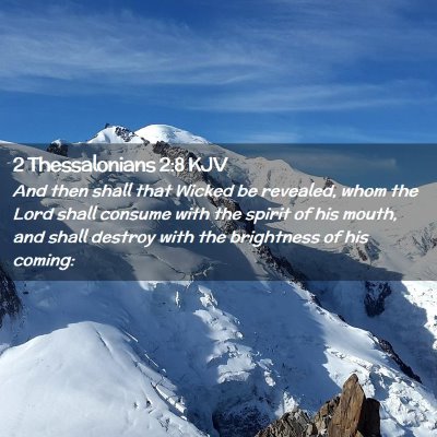 Picture 02 - 2 Thessalonians 2:8 KJV - And then shall that Wicked be revealed, whom the - Bible Verse Picture