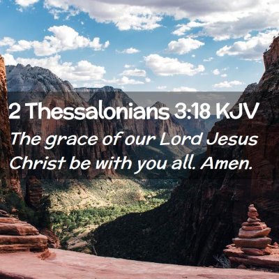 Picture 02 - 2 Thessalonians 3:18 KJV - The grace of our Lord Jesus Christ be with you - Bible Verse Picture