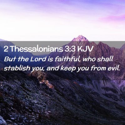 Picture 02 - 2 Thessalonians 3:3 KJV - But the Lord is faithful, who shall stablish you, - Bible Verse Picture