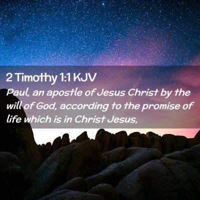 Picture 02 - 2 Timothy 1:1 KJV - Paul, an apostle of Jesus Christ by the will of - Bible Verse Picture