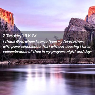 Picture 02 - 2 Timothy 1:3 KJV - I thank God, whom I serve from my forefathers - Bible Verse Picture