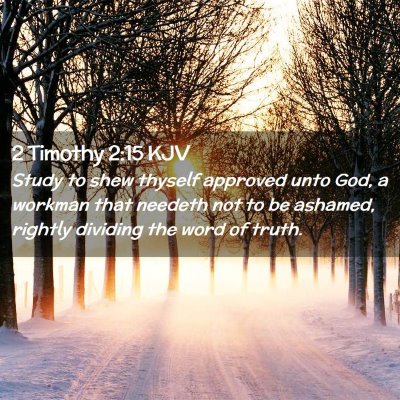 Picture 02 - 2 Timothy 2:15 KJV - Study to shew thyself approved unto God, a - Bible Verse Picture