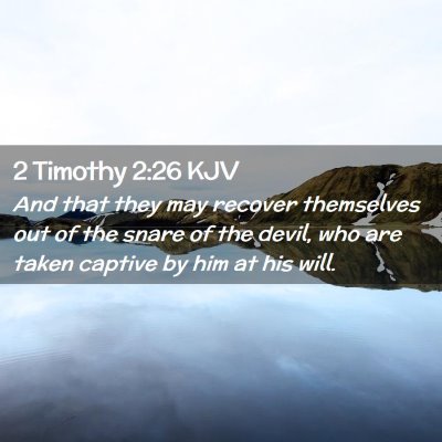 Picture 02 - 2 Timothy 2:26 KJV - And that they may recover themselves out of the - Bible Verse Picture