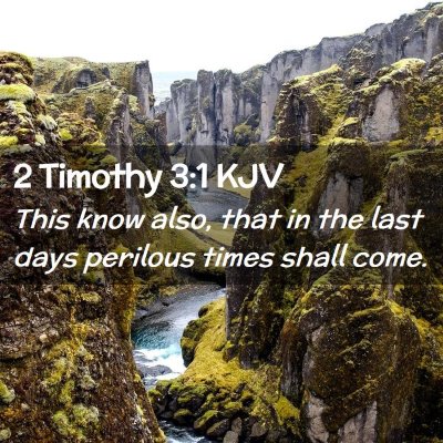 Picture 02 - 2 Timothy 3:1 KJV - This know also, that in the last days perilous - Bible Verse Picture