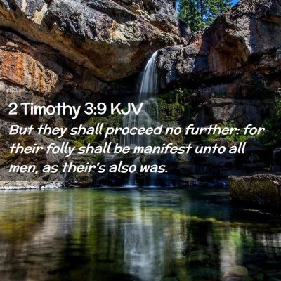 Picture 02 - 2 Timothy 3:9 KJV - But they shall proceed no further: for their - Bible Verse Picture