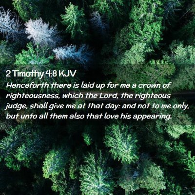 Picture 02 - 2 Timothy 4:8 KJV - Henceforth there is laid up for me a crown of - Bible Verse Picture