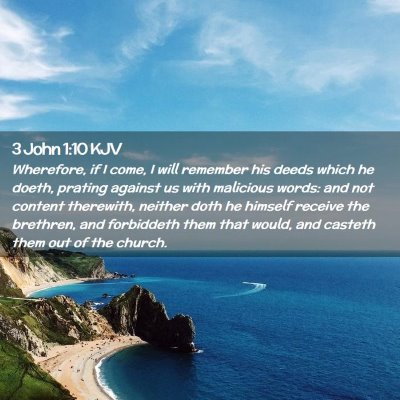 Picture 02 - 3 John 1:10 KJV - Wherefore, if I come, I will remember his deeds - Bible Verse Picture