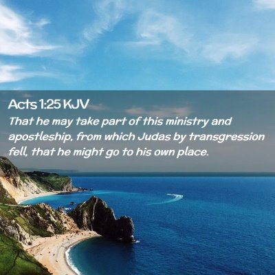 Picture 02 - Acts 1:25 KJV - That he may take part of this ministry and - Bible Verse Picture