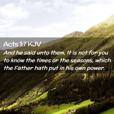 Picture 02 - Acts 1:7 KJV - And he said unto them, It is not for you to know - Bible Verse Picture