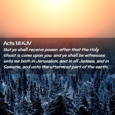 Picture 02 - Acts 1:8 KJV - But ye shall receive power, after that the Holy - Bible Verse Picture