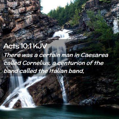 Picture 02 - Acts 10:1 KJV - There was a certain man in Caesarea called - Bible Verse Picture